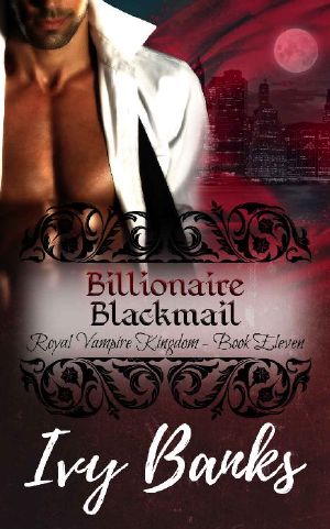 [Vampire Kingdom 11] • Billionaire Blackmail